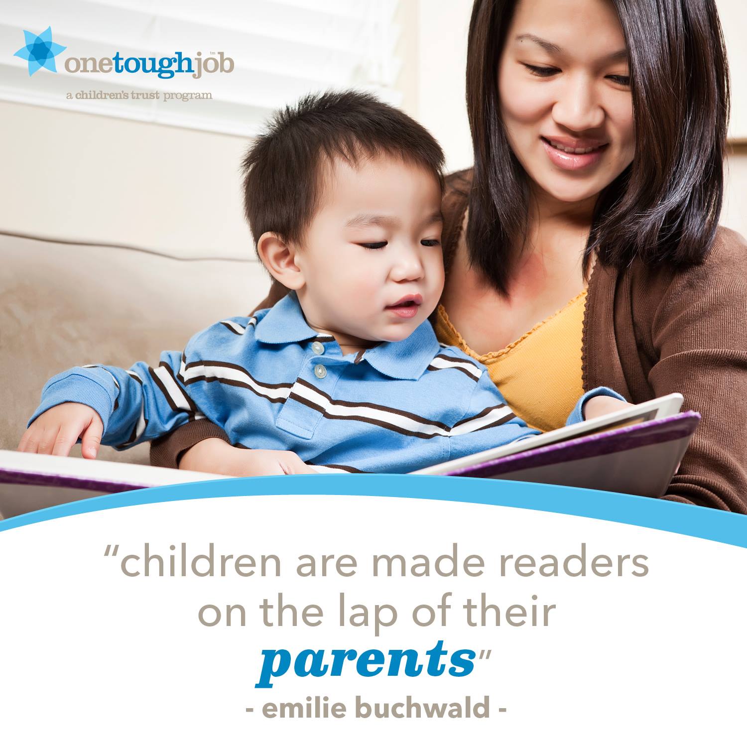 children are made readers on the lap of their parents. ~emilie buchwald
