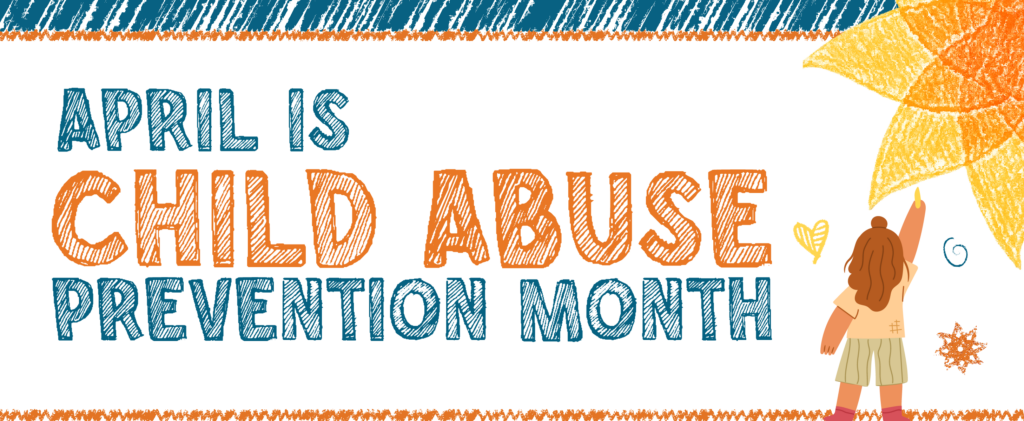 Banner with crayon-style text reading “April is Child Abuse Prevention Month.” A child stands reaching up to a large sun and draws with crayons. There are heart and swirl doodles around the child.