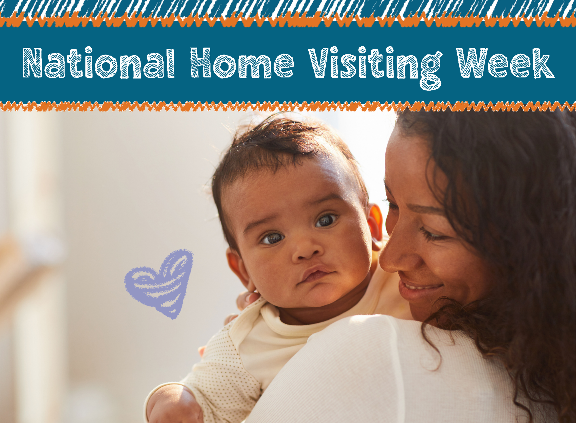 A smiling woman holds a baby while Home Visiting Week is written above them in bold blue letters with orange and blue scribble borders and a small purple heart doodle beside them.