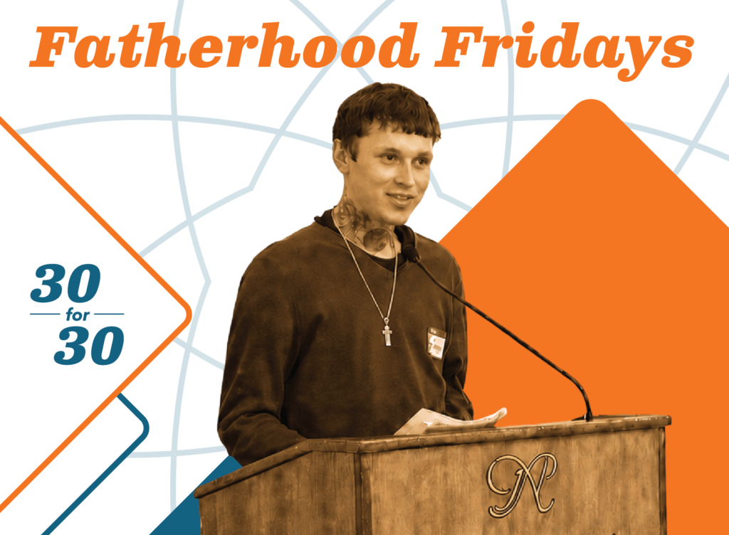 A young man with tattoos speaks at a podium with a microphone, Text reads Fatherhood Fridays and 30 for 30, while geometric orange and blue shapes decorate the background.